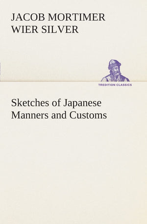 Sketches of Japanese Manners and Customs,Used