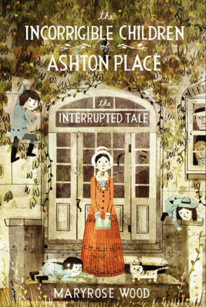 The Incorrigible Children of Ashton Place: Book IV: The Interrupted Tale (Incorrigible Children of Ashton Place, 4),Used