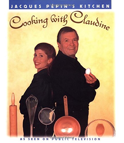 Jacques Pepin's Kitchen: Cooking With Claudine,Used
