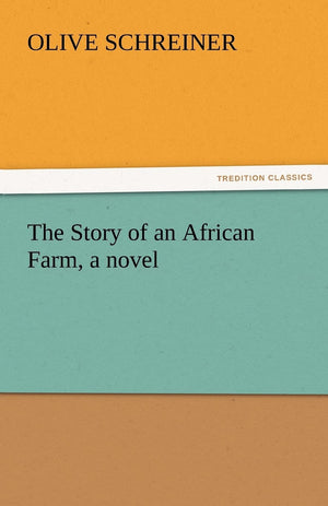 The Story of an African Farm, a Novel,Used