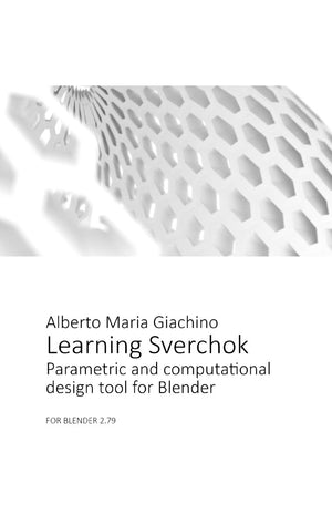 Learning Sverchok: Parametric and computational design tool for Blender,Used