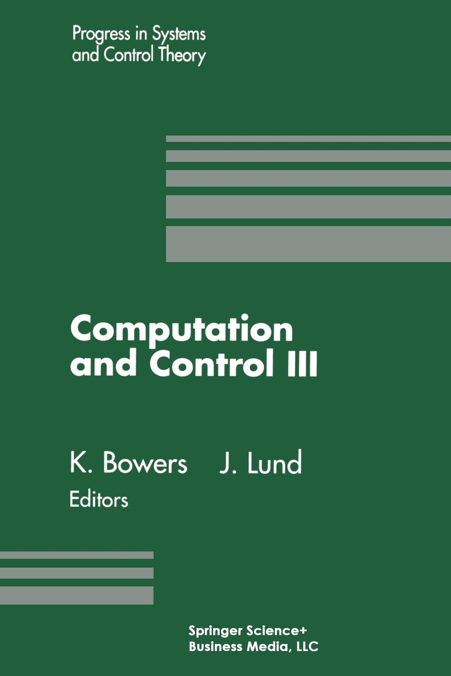 Computation and Control III: Proceedings of the Third Bozeman Conference, Bozeman, Montana, August 511, 1992 (Progress in Syste,Used
