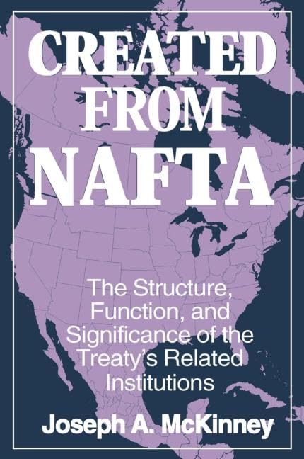 Created from NAFTA: The Structure, Function and Significance of the Treaty's Related Institutions: The Structure, Function and S,Used
