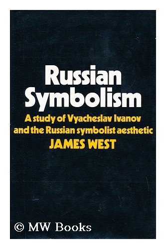 Russian symbolism;: A study of Vyacheslav Ivanov and the Russian symbolist aesthetic,Used