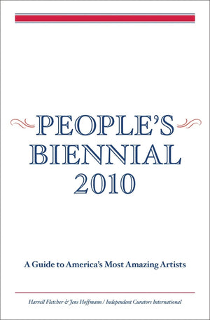 People's Biennial 2010: A Guide to America's Most Amazing Artists,Used