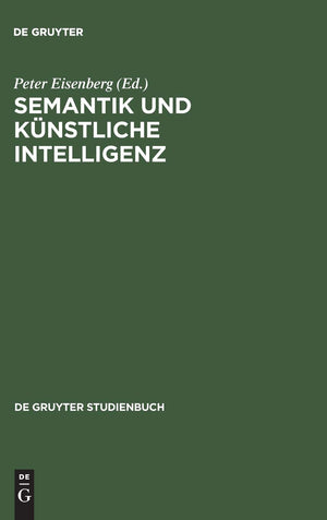 Semantik Und Knstliche Intelligenz: Beitrge Zur Automatischen Sprachbearbeitung Ii. (De Gruyter Studienbuch) (German Edition),Used