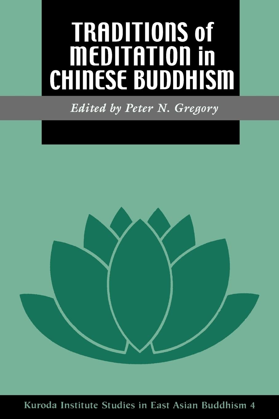 Traditions of Meditation in Chinese Buddhism (Studies in East Asian Buddhism, No 4),Used