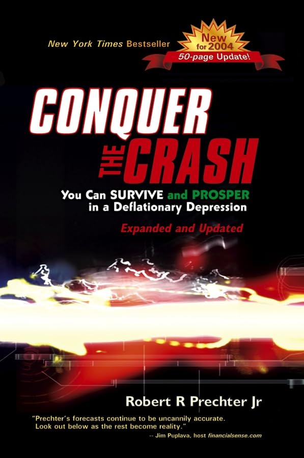 Conquer The Crash: You Can Survive And Prosper In A Deflationary Depression,New