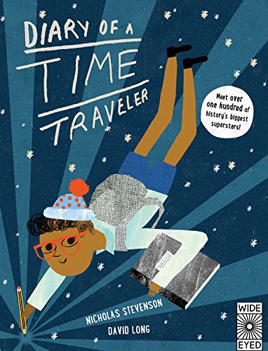 Diary of a Time Traveler: Meet over one hundred of history's biggest superstars!,New