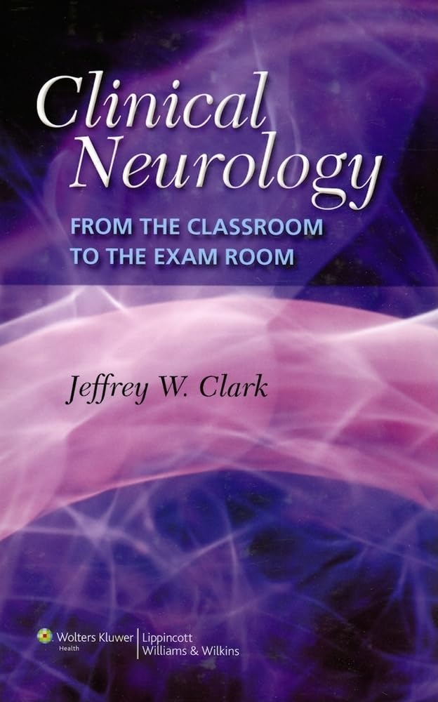 Clinical Neurology: From the Classroom to the Exam Room,Used