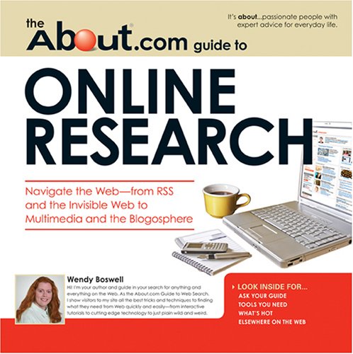 About.Com Guide To Online Research: Navigate The Web From Rss And The Invisible Web To Multimedia And The Blogosphere (About.Co