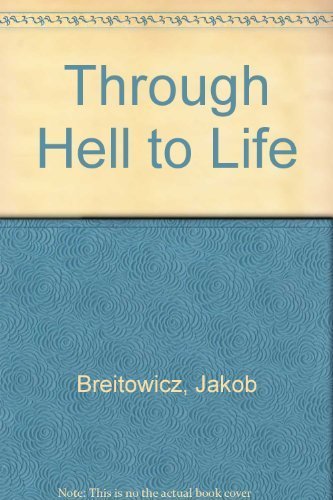 Through Hell To Life