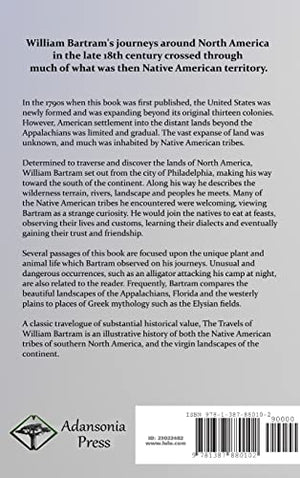The Travels of William Bartram: Through North & South Carolina, Georgia, East & West Florida, The Cherokee Country, The Extensiv,Used