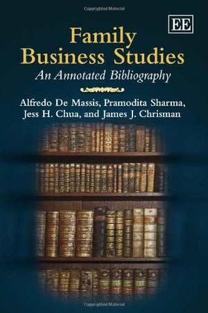 Family Business Studies: An Annotated Bibliography