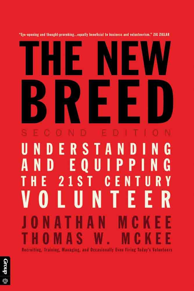The New Breed: Second Edition: Understanding And Equipping The 21St Century Volunteer