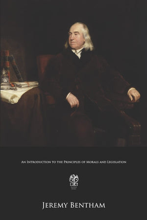 An Introduction To The Principles Of Morals And Legislation,New