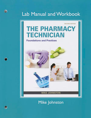 Lab Manual and Workbook for The Pharmacy Technician: Foundations and Practice,Used