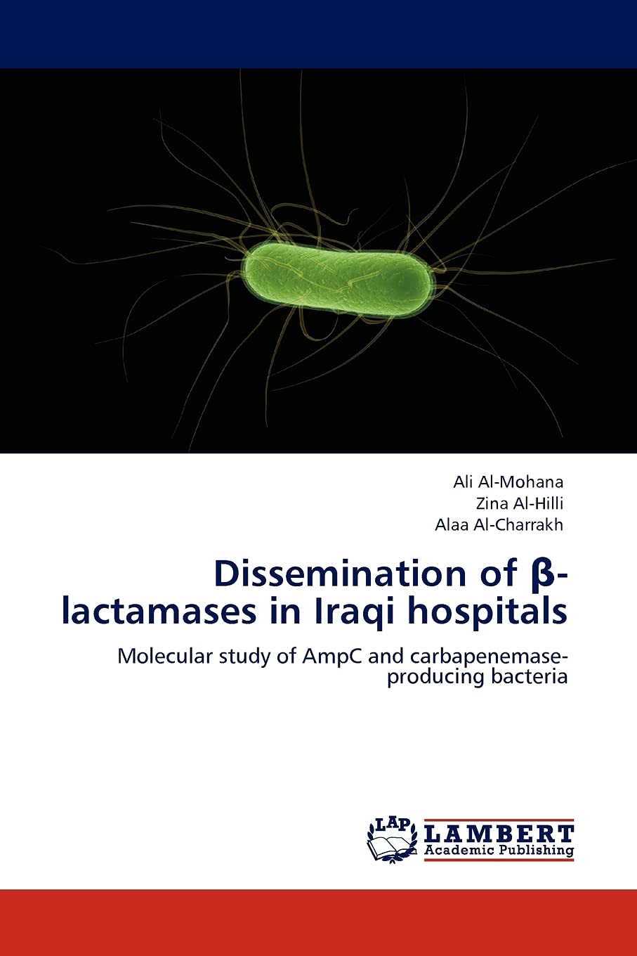 Dissemination of lactamases in Iraqi hospitals: Molecular study of AmpC and carbapenemaseproducing bacteria,Used