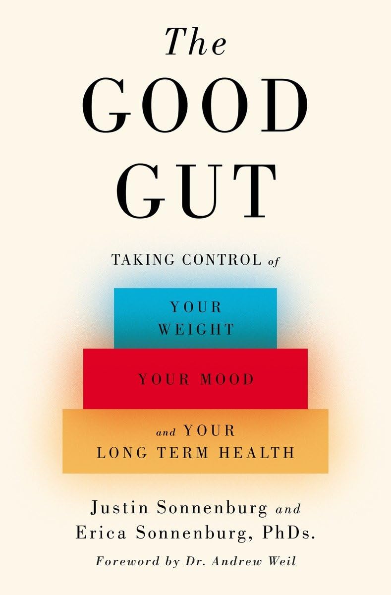 The Good Gut: Taking Control Of Your Weight, Your Mood, And Your Longterm Health,Used