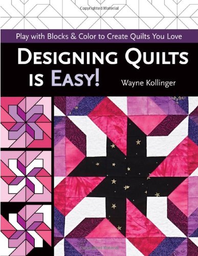 Designing Quilts is Easy!: Play with Blocks & Color to Create Quilts You Love,Used