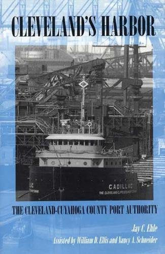 Cleveland's Harbor: The ClevelandCuyahoga County Port Authority (Ohio),Used