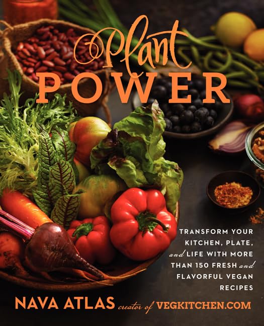 Plant Power: Transform Your Kitchen, Plate, and Life with More Than 150 Fresh and Flavorful Vegan Recipes,Used