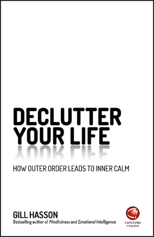 Declutter Your Life: How Outer Order Leads to Inner Calm,Used