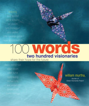100 Words: Two Hundred Visionaries Share Their Hope for the Future,Used