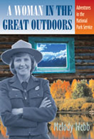 A Woman In The Great Outdoors: Adventures In The National Park Service,New
