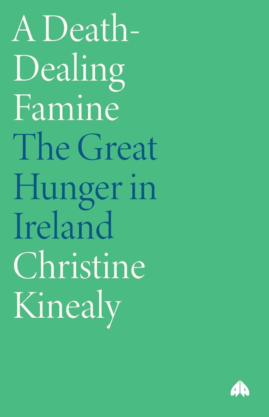 A DeathDealing Famine: The Great Hunger in Ireland,New