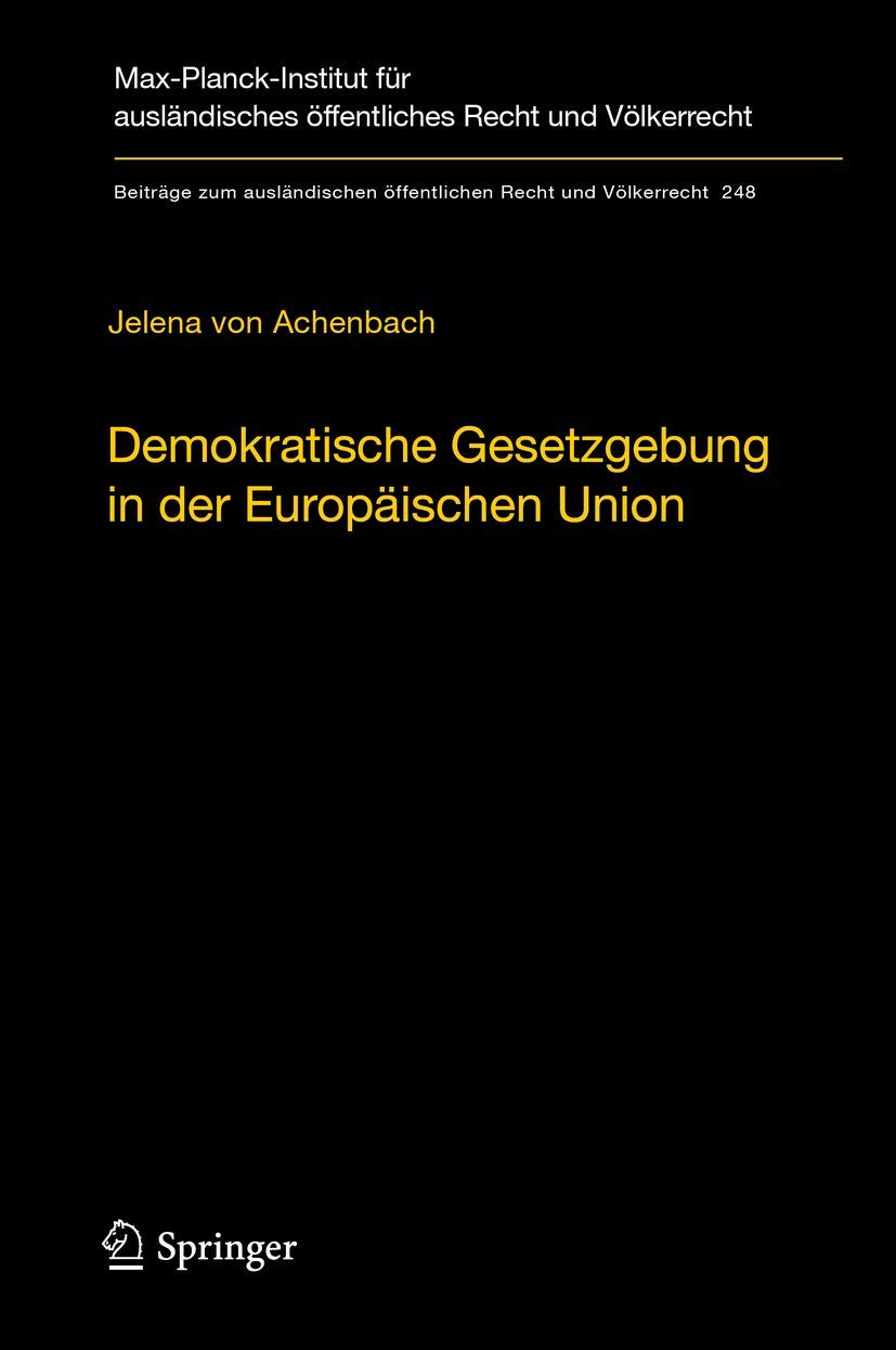 Demokratische Gesetzgebung in der Europischen Union: Theorie und Praxis der dualen Legitimationsstruktur europischer Hoheitsgewa,Used