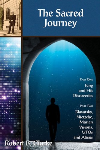 The Sacred Journey: Jung and His Discoveries, Blavatsky, Nietzsche, Marian visions, VFOS, and Aliens,Used