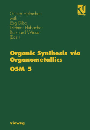 Organic Synthesis via Organometallics OSM 5: Proceedings of the Fifth Symposium in Heidelberg, September 26 to 28, 1996,Used