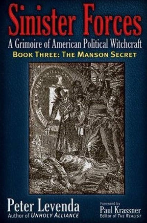 Sinister ForcesThe Manson Secret: A Grimoire of American Political Witchcraft,Used
