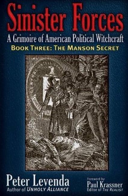 Sinister Forcesthe Manson Secret: A Grimoire Of American Political Witchcraft