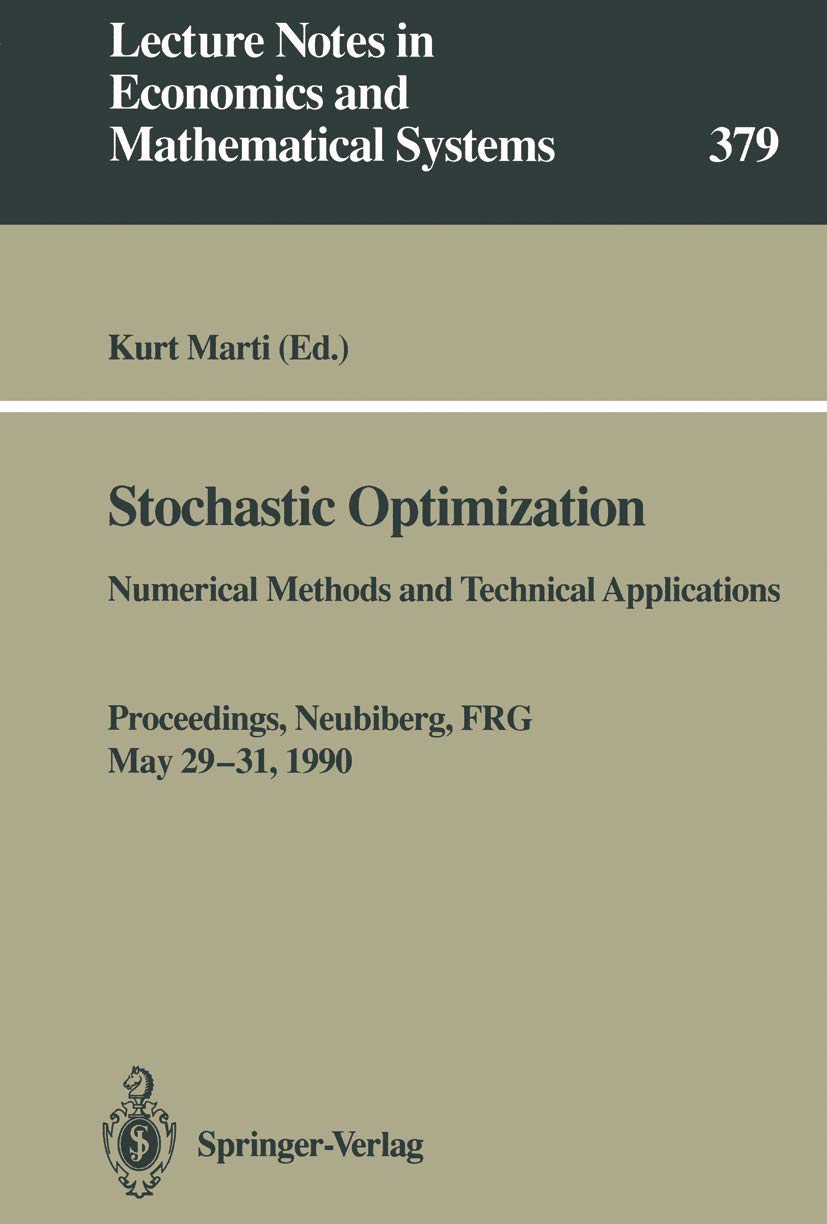 Stochastic Optimization: Numerical Methods and Technical Applications (Lecture Notes in Economics and Mathematical Systems, 379),Used