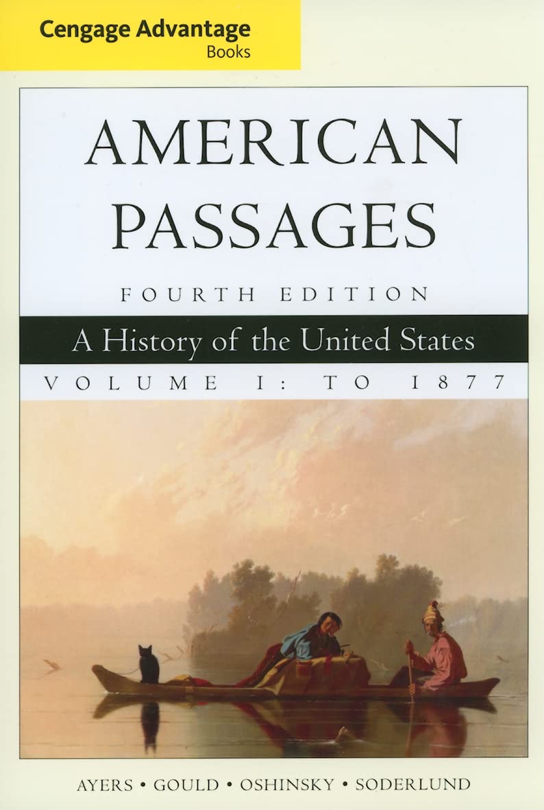 Cengage Advantage Books: American Passages: A History in the United States, Volume I: To 1877,Used