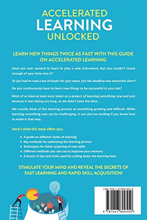 Accelerated Learning Unlocked: 40+ Expert Techniques for Rapid Skill Acquisition and Memory Improvement. The StepbyStep Guide ,Used
