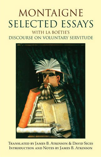 Montaigne: Selected Essays: with La Botie's Discourse on Voluntary Servitude (Hackett Classics),Used