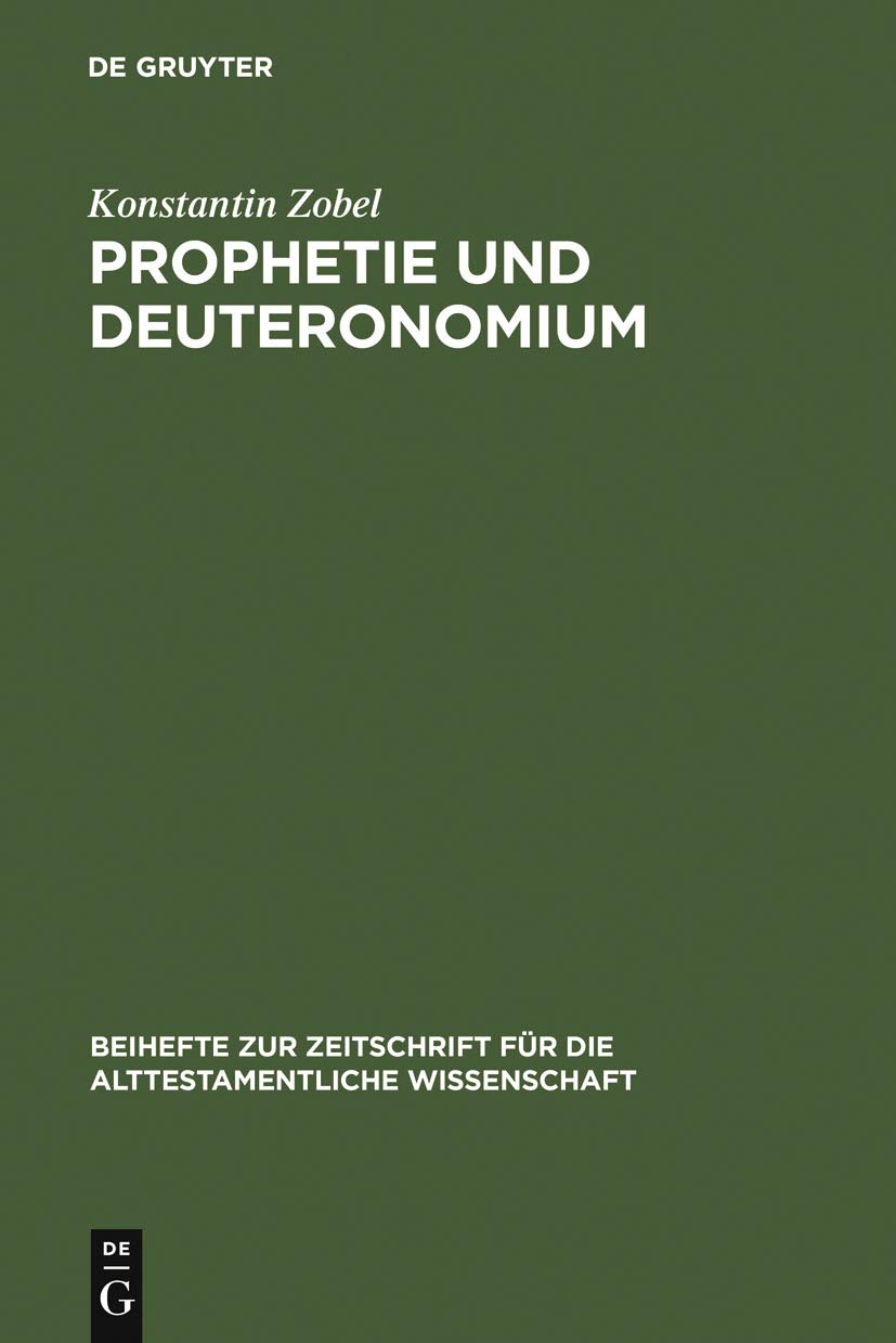Prophetie und Deuteronomium: Die Rezeption prophetischer Theologie durch das Deuteronomium (Beihefte zur Zeitschrift fr die altt,Used