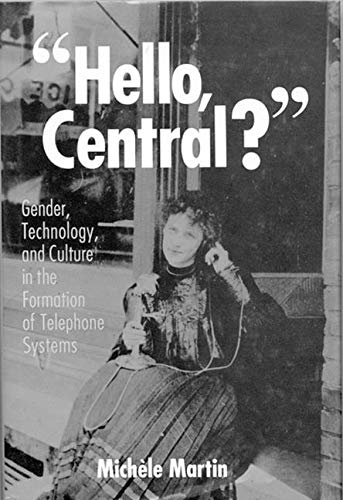 Hello, Central?: Gender, Technology, and Culture in the Formation of Telephone Systems,Used