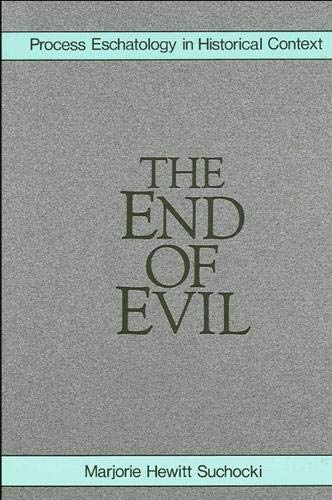 The End of Evil: Process Eschatology in Historical Context (Suny Series in Philosophy),Used