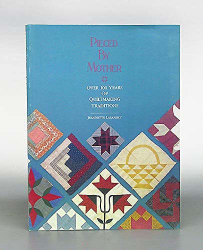 Pieced by Mother: Over 100 years of quiltmaking traditions,Used