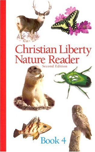Christian Liberty Nature Reader Book 4 (Christian Liberty Nature Readers),New