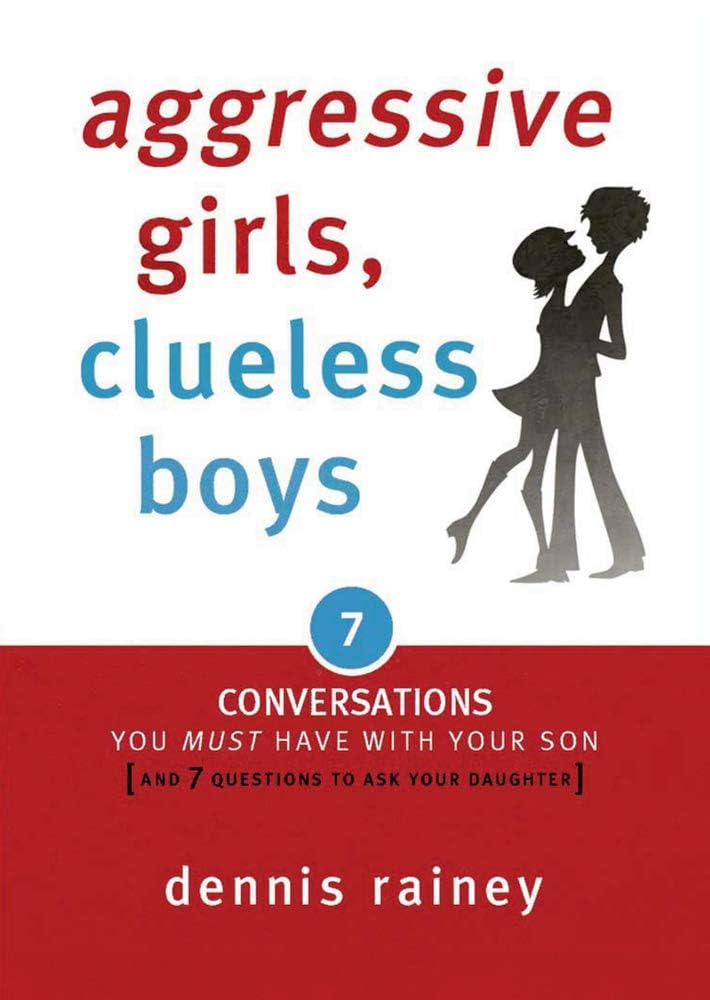 Aggressive Girls, Clueless Boys: 7 Conversations You Must Have with Your Son [7 Questions You Should Ask Your Daughter],New