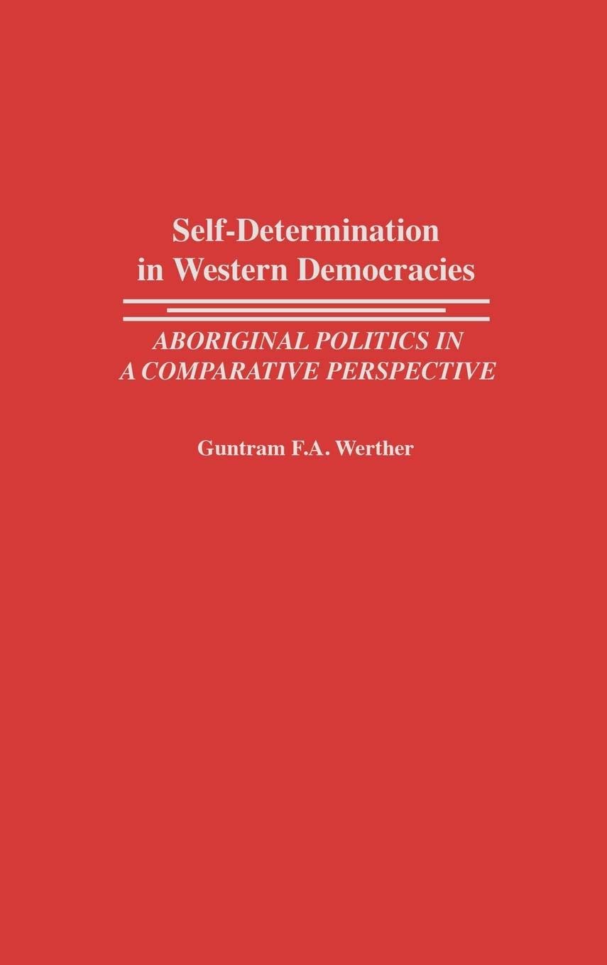Selfdetermination In Western Democracies: Aboriginal Politics In A Comparative Perspective (Contributions In Political Science),Used