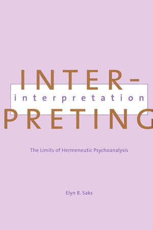 Interpreting Interpretation: The Limits of Hermeneutic Psychoanalysis (Yale U.P),Used
