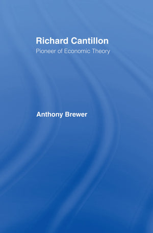 Richard Cantillon: Pioneer Of Economic Theory