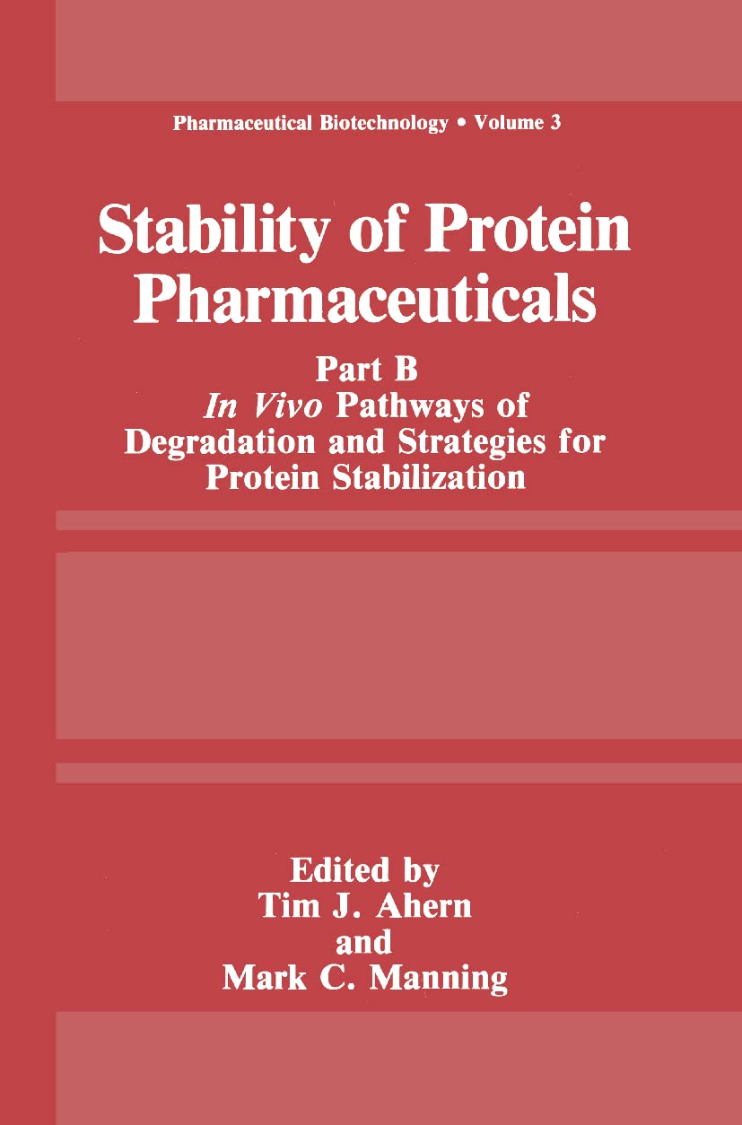 Stability of Protein Pharmaceuticals: Part B: In Vivo Pathways of Degradation and Strategies for Protein Stabilization (Pharmace,New