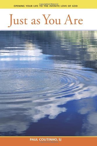 Just as You Are: Opening Your Life to the Infinite Love of God,Used